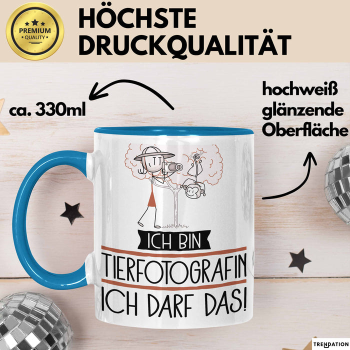 Geschenk für Tierfotografin Tasse Lustige Geschenkidee Geburtstag Ich Bin Tierfotografin Ich Darf Das Blau Trendation