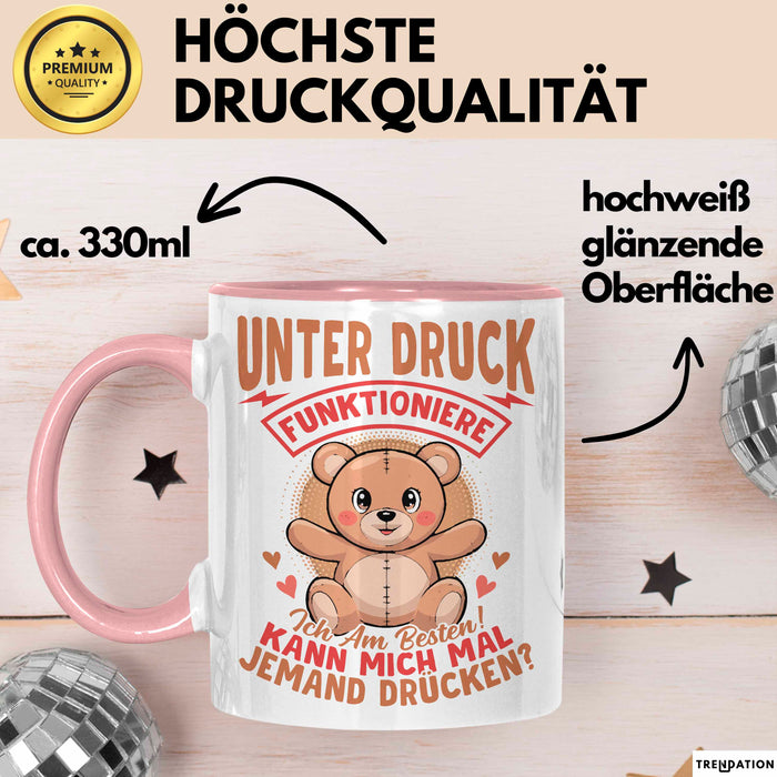 Sarkastischer Teddybär Tasse Geschenk Lustige Geschenkidee Unter Druck Arbeite Ich Am Besten Rosa Trendation