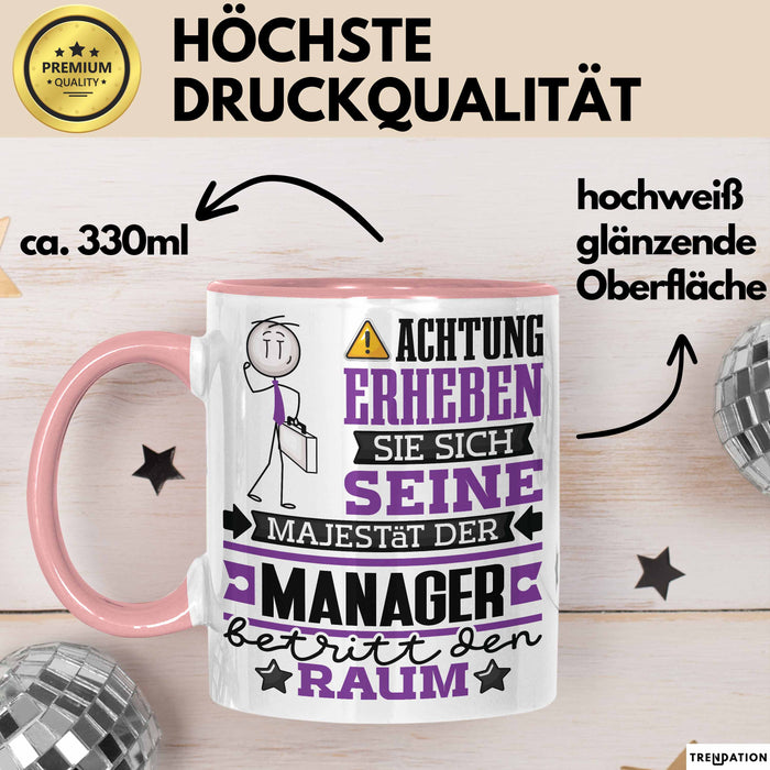 Manager Geschenk Tasse Lustiger Spruch Erheben Sie Sich Der Manager Betritt den Raum Rosa Trendation