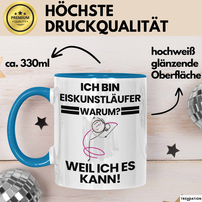 Eiskunstläufer Geschenk Tasse Lustiger Spruch Ich Bin Eiskunstläufer Warum Weil Ich Es Kann Geschenkidee Bester Eiskunstläufer Geburtstag Kaffee-Becher Blau Trendation