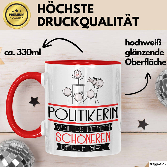 Politikerin Weil Es Keinen Schöneren Beruf Gibt Tasse Geschenk für Eine Politikerin Lustig Rot Trendation