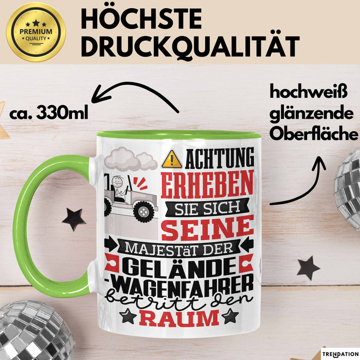 Geländewagenfahrer Geschenk Tasse Lustiger Spruch Erheben Sie Sich Der Geländewagenfahrer Betritt den Raum Grün Trendation