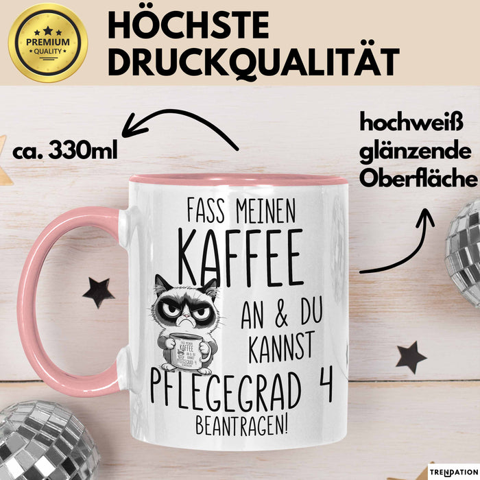 Humor Tasse Pflege Krankenschwester Büro Kaffee An Und Du Kannst Pflegegrad 4 Beantragen Lustig Kaffee-Becher Rosa Trendation