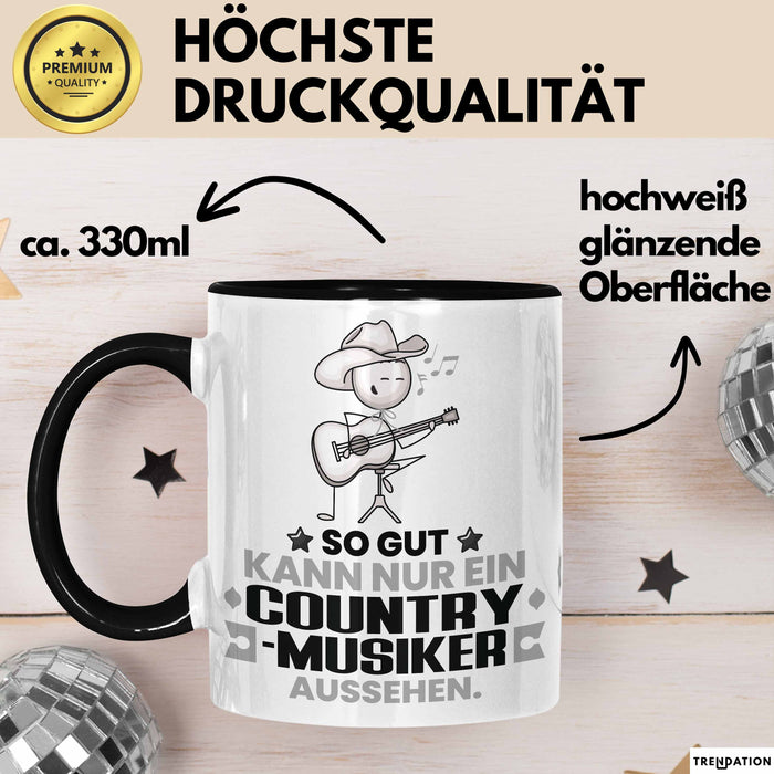 Country-Musiker Geschenk Tasse So Gut Kann Nur Ein Country-Musiker Aussehen Geschenkidee Kaffee-Becher Schwarz Trendation