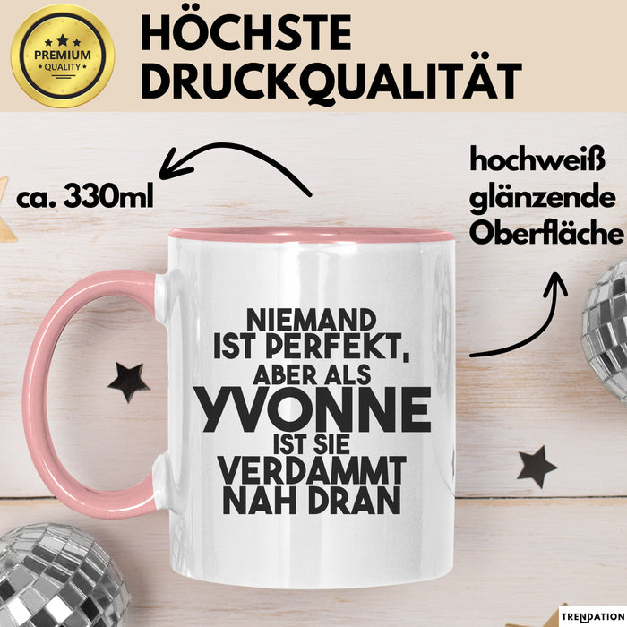 Yvonne Tasse Niemand Ist Perfekt, Aber Als Yvonne Ist Sie Verdammt Nah Dran