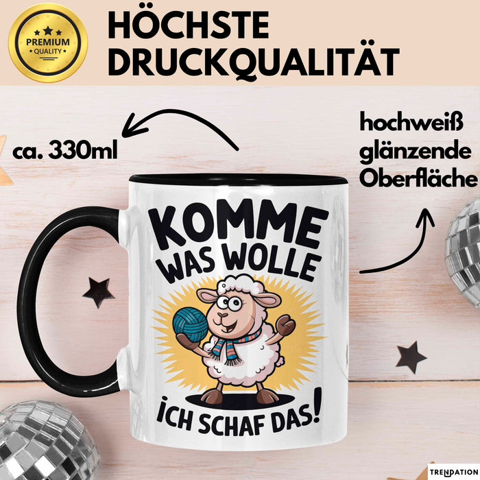 Schaf Tier Bauer Tasse Becher Geschenk Lustige Geschenkidee Spruch Komme Was Wolle Ich Schaf Das Schwarz Trendation