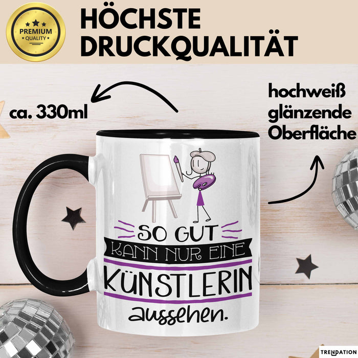 Künstlerin Geschenk Tasse So Gut Kann Nur Eine Künstlerin Aussehen Geschenkidee Geburtstag Weihnachten Lustig Trendation
