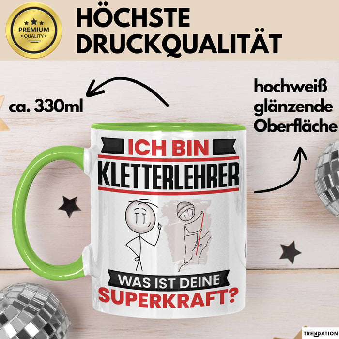 Kletterlehrer Tasse Geschenk für Kletterlehrer Geburtstag Lustiger Spruch Kaffee-Becher Was Ist Deine Superkraft Grün Trendation