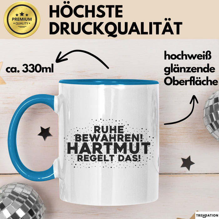 Hartmut Tasse Ruhe Bewahren! Hartmut Regelt Das! Geschenk