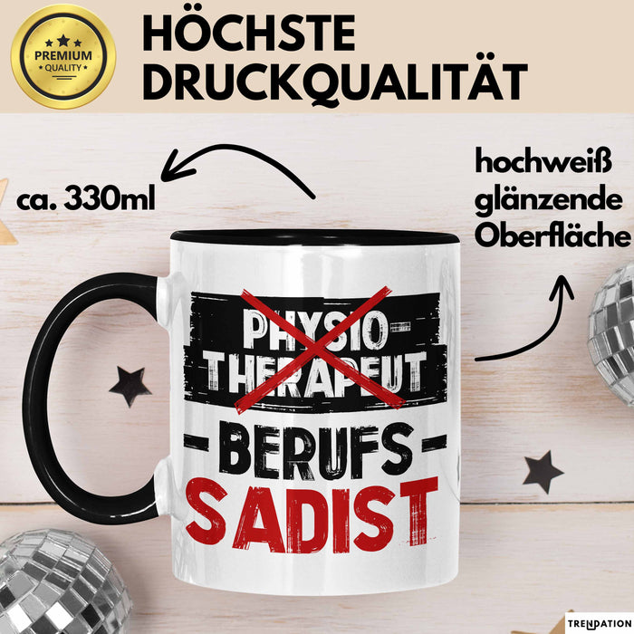 Physiotherapeut Physiotherapie Tasse Geschenk Lustige Geschenkidee Spruch Physiotherapeut Berufs Sadist Trendation