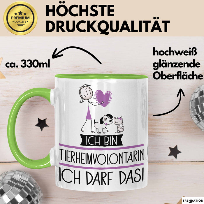 Geschenk für Tierheimvolontärin Tasse Lustige Geschenkidee Geburtstag Ich Bin Tierheimvolontärin Ich Darf Das Grün Trendation