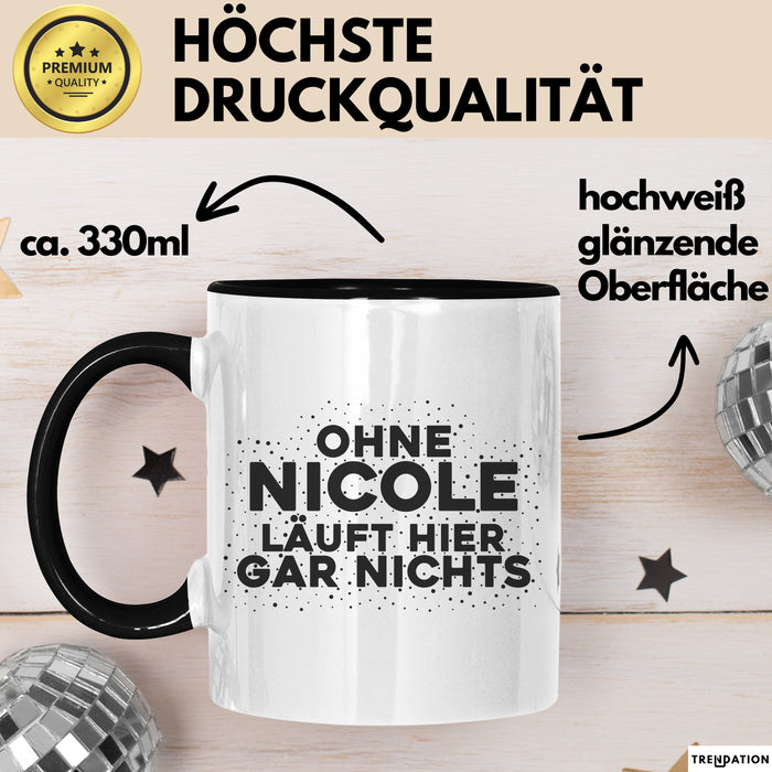 Nicole Tasse Ohne Nicole Laeuft Hier Gar Nichts Geschenk