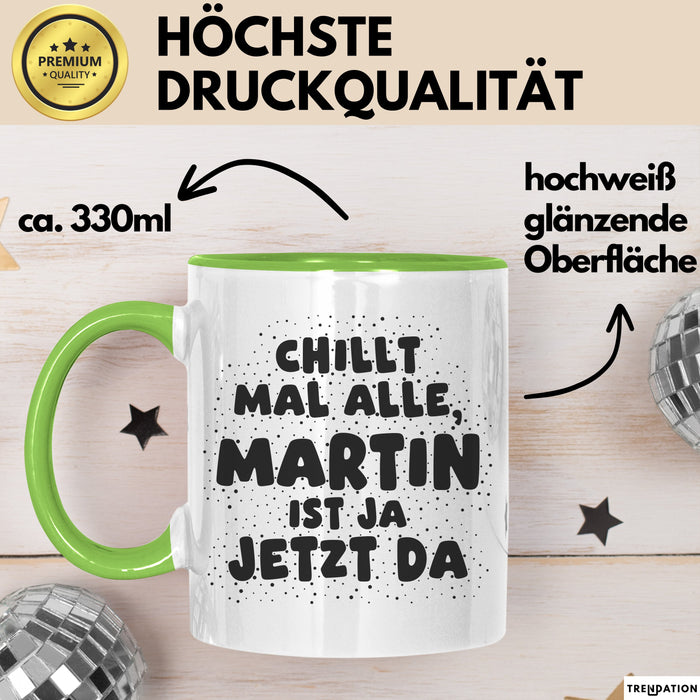 Martin Tasse Chillt Mal Alle, Martin Ist Ja Jetzt Da Geschenk