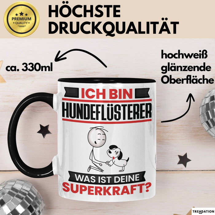 Hundeflüsterer Tasse Geschenk für Hundeflüsterer Geburtstag Lustiger Spruch Kaffee-Becher Was Ist Deine Superkraft Schwarz Trendation