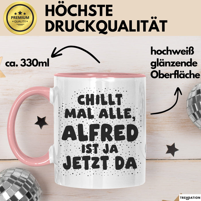 Alfred Tasse Chillt Mal Alle, Alfred Ist Ja Jetzt Da Geschenk