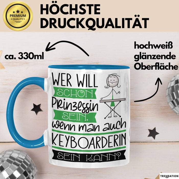 Keyboarderin Tasse Geschenk Spruch Wer Will Schon Prinzessin Sein Wenn Man Auch Keyboarderin Sein Kann Blau Trendation