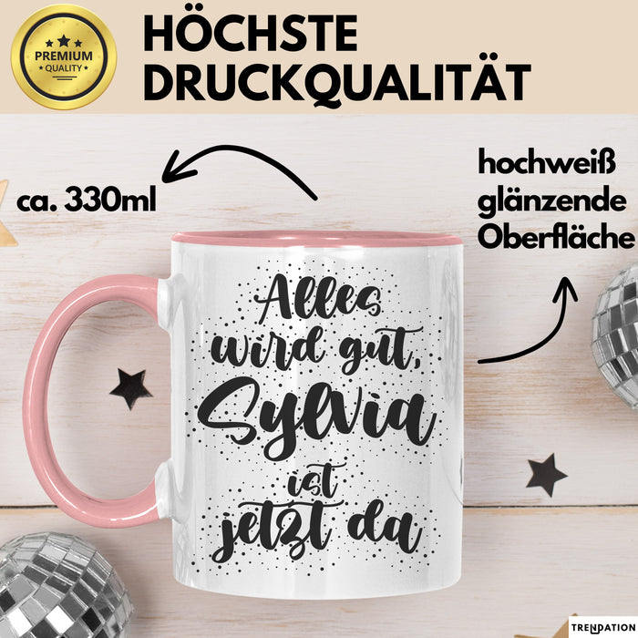 Sylvia Tasse Alles Wird Gut, Sylvia Ist Jetzt Da Geschenk