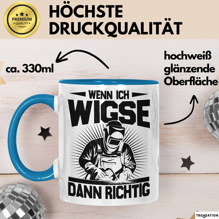 Schweißer Tasse Geschenk Wenn Ich Wigse Dann Richtig Spruch Becher Blau Trendation