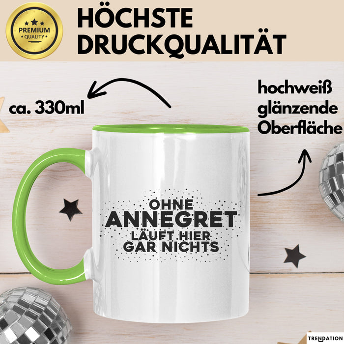Annegret Tasse Ohne Annegret Laeuft Hier Gar Nichts Geschenk