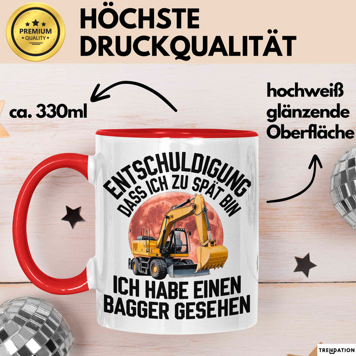 Baggerführer Tasse Geschenk Lustige Geschenkidee Spruch Entschulidung Dass Ich Zu Spät Bin Rot Trendation