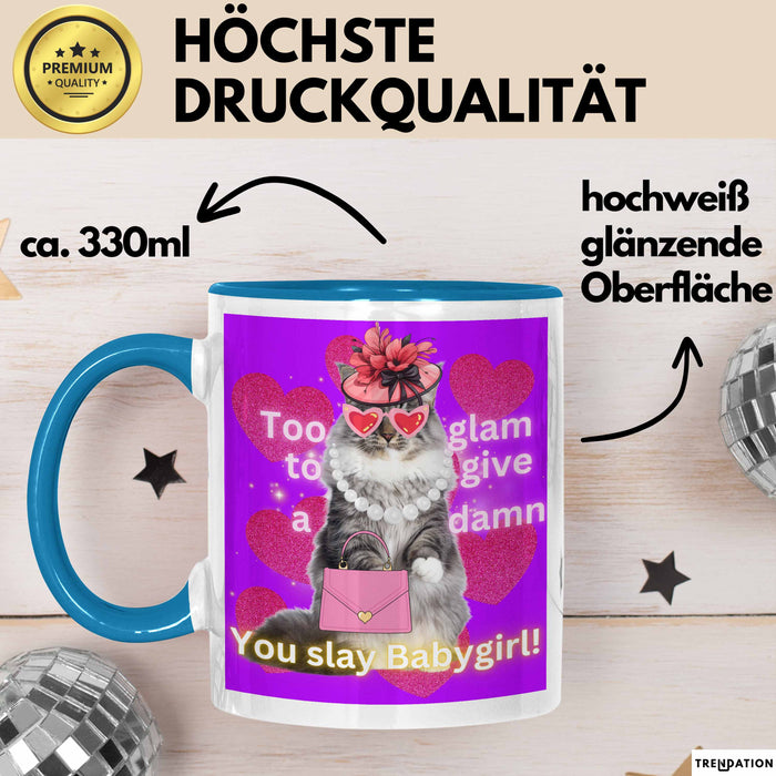 Meme Tasse Geschenk Lustiger Becher Katze Too Glam To Give A Damn You Slay Babygirl Blau Trendation
