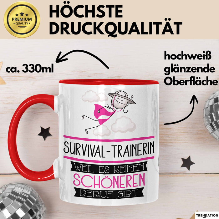 Survival-Trainerin Weil Es Keinen Schöneren Beruf Gibt Tasse Geschenk für Eine Survival-Trainerin Lustig Rot Trendation