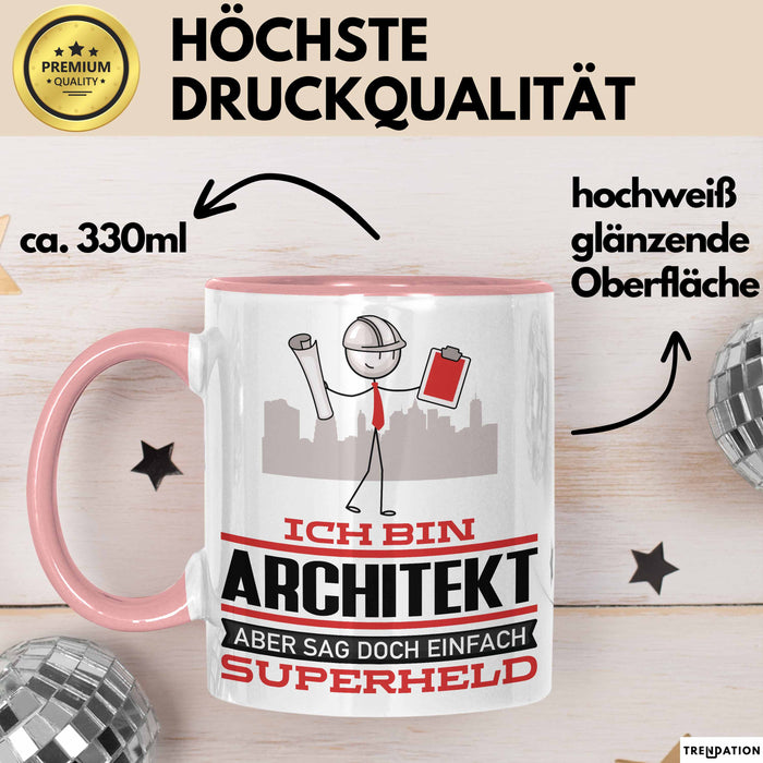 Architekt Geschenk Tasse Ich Bin Architekt Aber Sag Doch Einfach Superheld Lustige Geschenkdiee für Architekt Kaffee-Becher Rosa Trendation