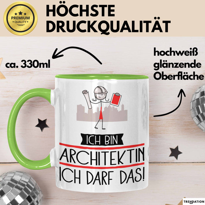 Geschenk für Architektin Tasse Lustige Geschenkidee Geburtstag Ich Bin Architektin Ich Darf Das Grün Trendation