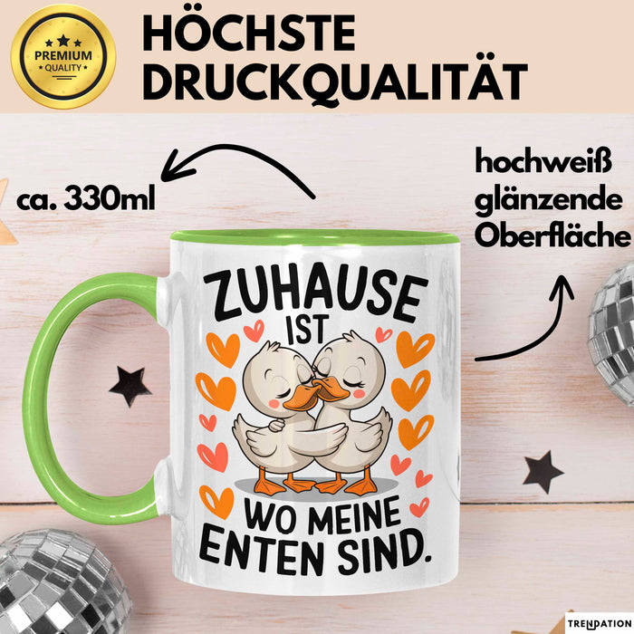 Ente Tier Tasse Geschenk Lustige Geschenkidee Spruch Zuhause Ist Wo Meine Enten Sind Grün Trendation