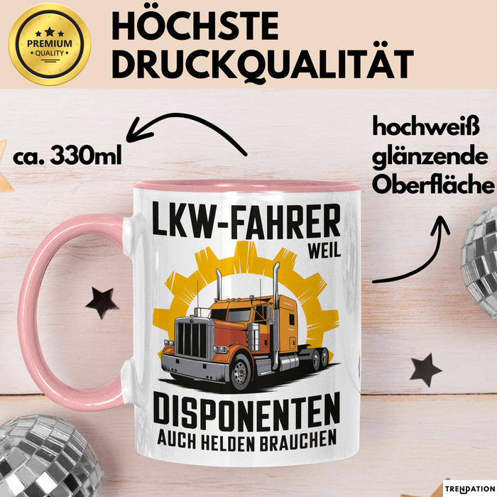 Lkw Fahrer Trucker Tasse Geschenk Lustige Geschenkidee Spruch Lkw Fahrer Weil Disponenten Auch Helden Brauchen Rosa Trendation