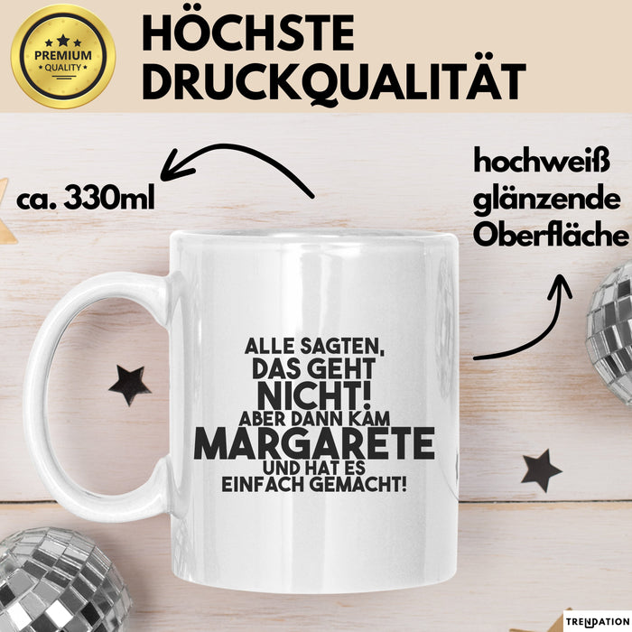 Margarete Tasse Alle Sagten Das Geht Nicht, Aber Dann Kam Margarete