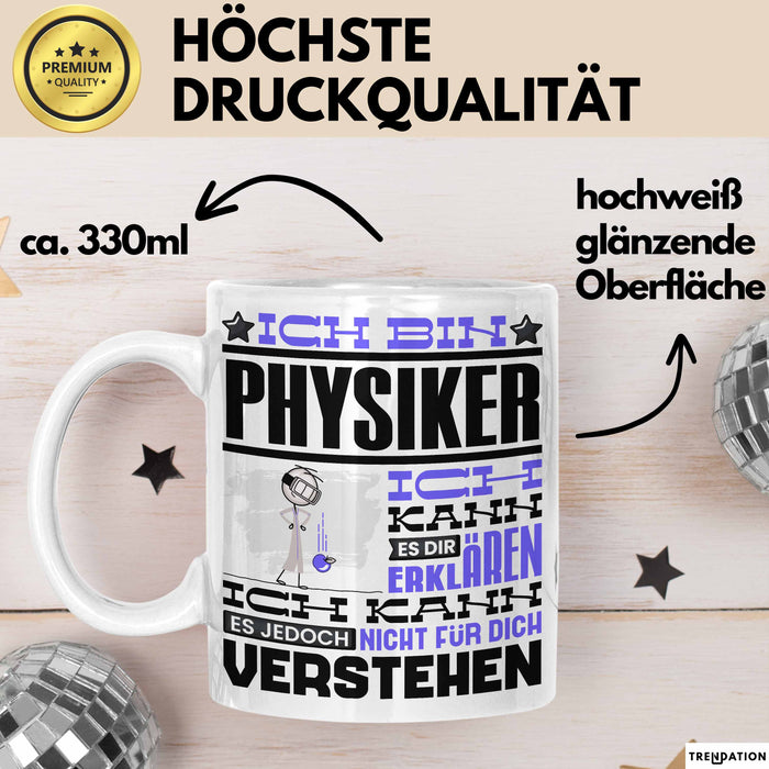 Physiker Geschenk Tasse Geschenkidee für Physiker Geburtstag Lustiger Spruch Ich Bin Physiker Ich Kann Es Dir Erklären Aber Nicht Für Dich Verstehen Funny Weiß Trendation