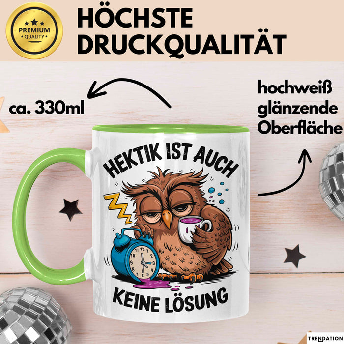 Sarkastische Eule Tierliebhaber Tasse Geschenk Lustige Geschenkidee Spruch Hektik Ist Auch Keine Lösung Grün Trendation
