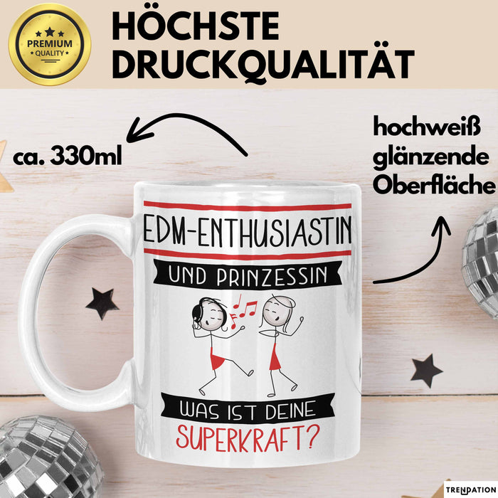 EDM-Enthusiastin Und Prinzessin Tasse Geschenk Für Eine EDM-Enthusiastin Geburtstag Was Ist Deine Superkraft Weiß Trendation