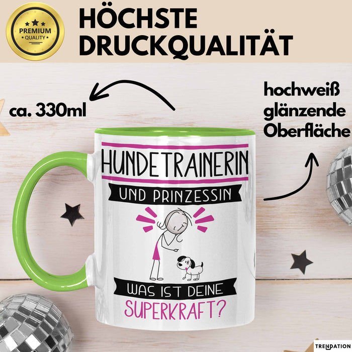 Hundetrainerin Und Prinzessin Tasse Geschenk Für Eine Hundetrainerin Geburtstag Was Ist Deine Superkraft Grün Trendation