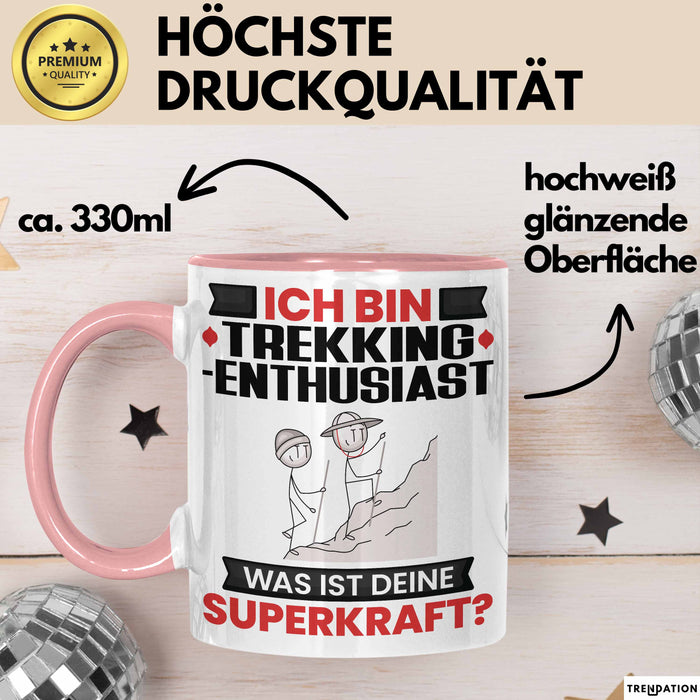 Trekking-Enthusiast Tasse Geschenk für Trekking-Enthusiast Geburtstag Lustiger Spruch Kaffee-Becher Was Ist Deine Superkraft Rosa Trendation