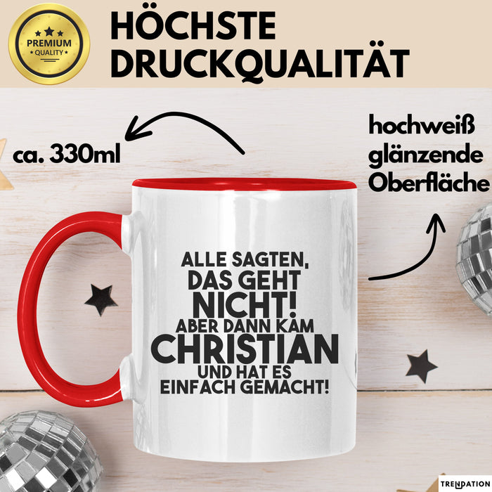 Christian Tasse Alle Sagten Das Geht Nicht, Aber Dann Kam Christian