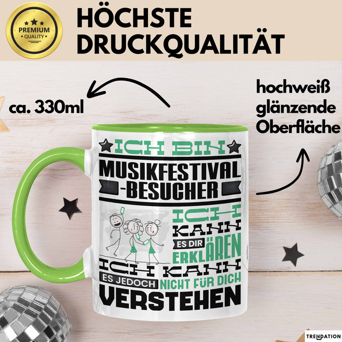 Musikfestival-Besucher Geschenk Tasse Lustige Geschenkdiee für einen Musikfestival-Besucher Geburtstag Ich Bin Musikfestival-Besucher Ich Kann Es Dir Erklären Aber Nicht Für Dich Verstehen Grün Trendation