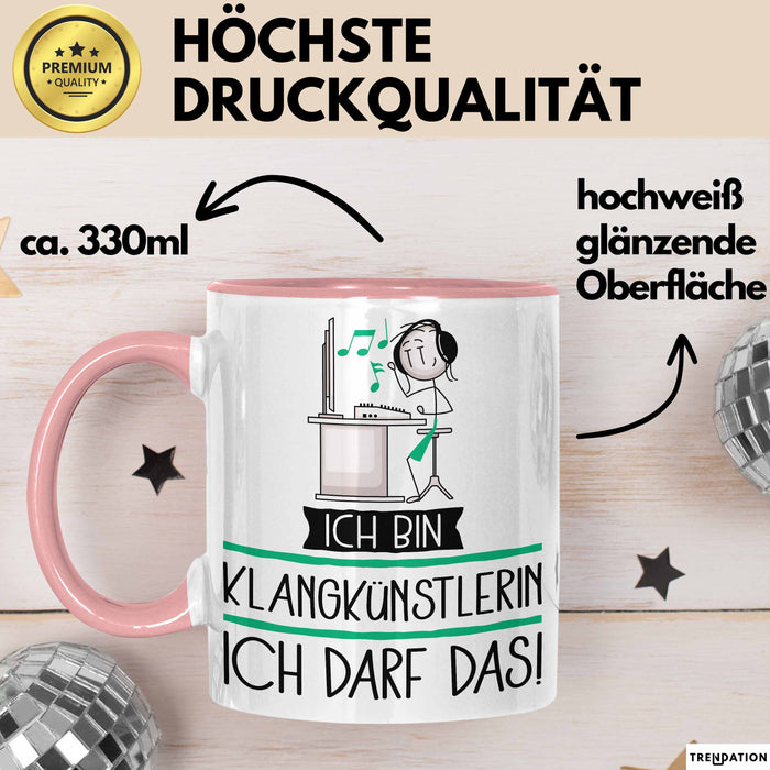 Geschenk für Klangkünstlerin Tasse Lustige Geschenkidee Geburtstag Ich Bin Klangkünstlerin Ich Darf Das Rosa Trendation