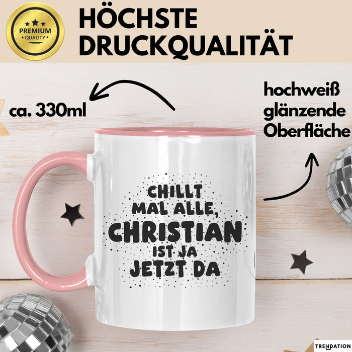 Christian Tasse Chillt Mal Alle, Christian Ist Ja Jetzt Da Geschenk