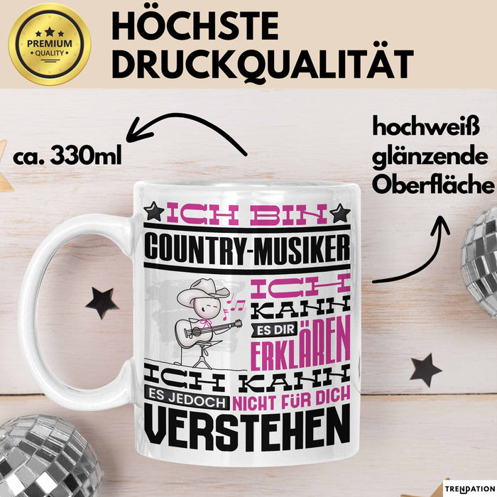 Country-Musiker Geschenk Tasse Geschenkidee für Country-Musiker Geburtstag Lustig Ich Bin Country-Musiker Ich Kann Es Dir Erklären Aber Nicht Für Dich Verstehen Weiß Trendation