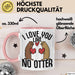 Valentinstag Tasse Geschenk I Love You Like No Otter Geschenkidee Freundin Freund Liebe zum Valentinstag Kaffee-Becher Rosa Trendation