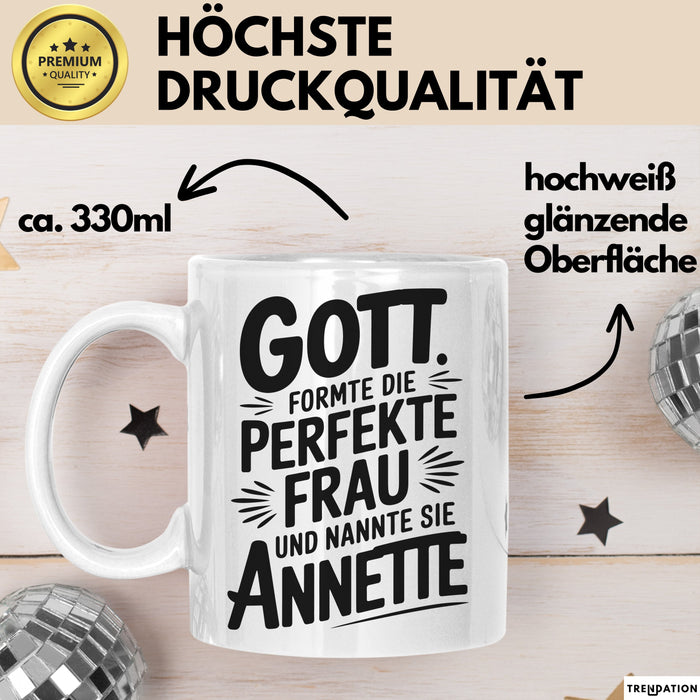 Annette Tasse Geschenk Gott Formte Die Perfekte Frau Annette Geschenkidee Weiß Trendation