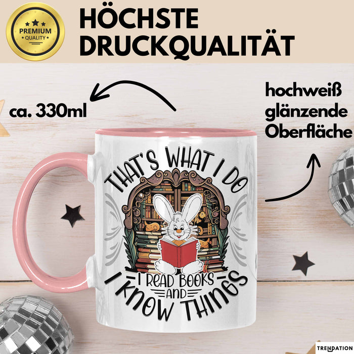 Lesen Tasse Geschenk Leseratte Geschenkidee That's What I Do I Read Book And I Know Things Rosa Trendation