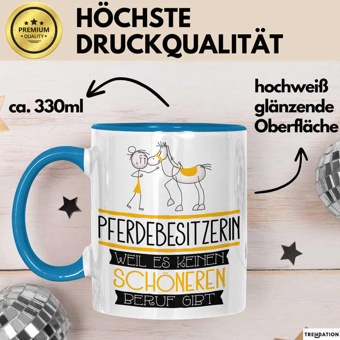 Pferdebesitzerin Weil Es Keinen Schöneren Beruf Gibt Tasse Geschenk für Eine Pferdebesitzerin Lustig Blau Trendation
