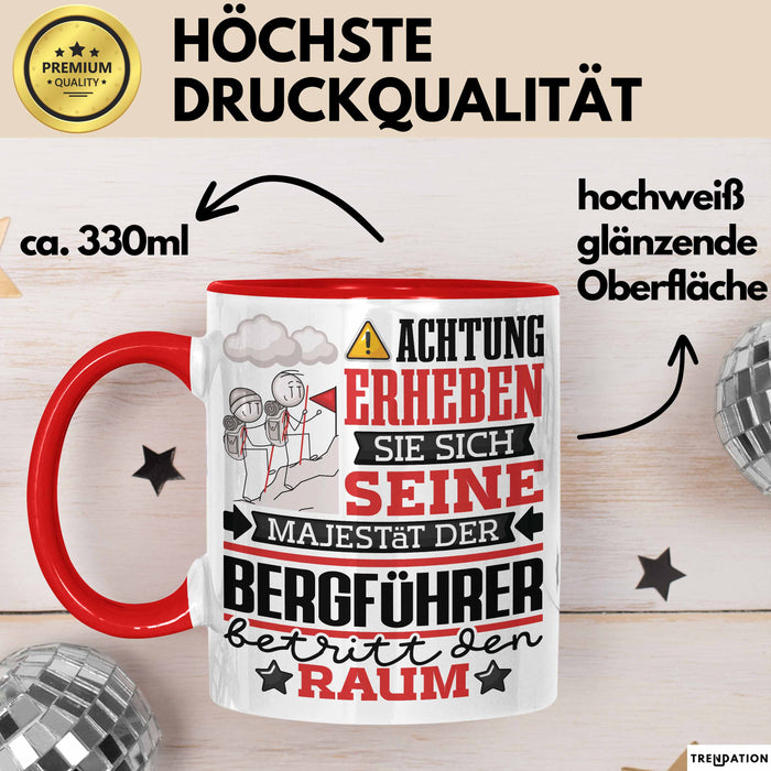 Bergführer Geschenk Tasse Lustiger Spruch Erheben Sie Sich Der Bergführer Betritt den Raum Rot Trendation