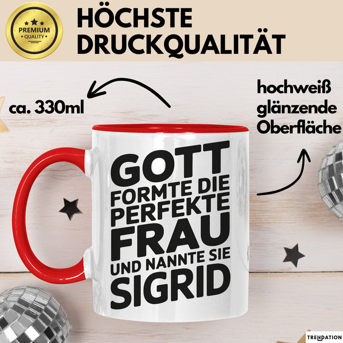 Sigrid Tasse Geschenk Gott Formte Die Perfekte Frau Sigrid Geschenkidee Rot Trendation