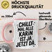 Karin Tasse Geschenk Chillt Mal Alle Karin Ist Ja Jetzt Da Geschenkidee Becher mit Name Rosa Trendation