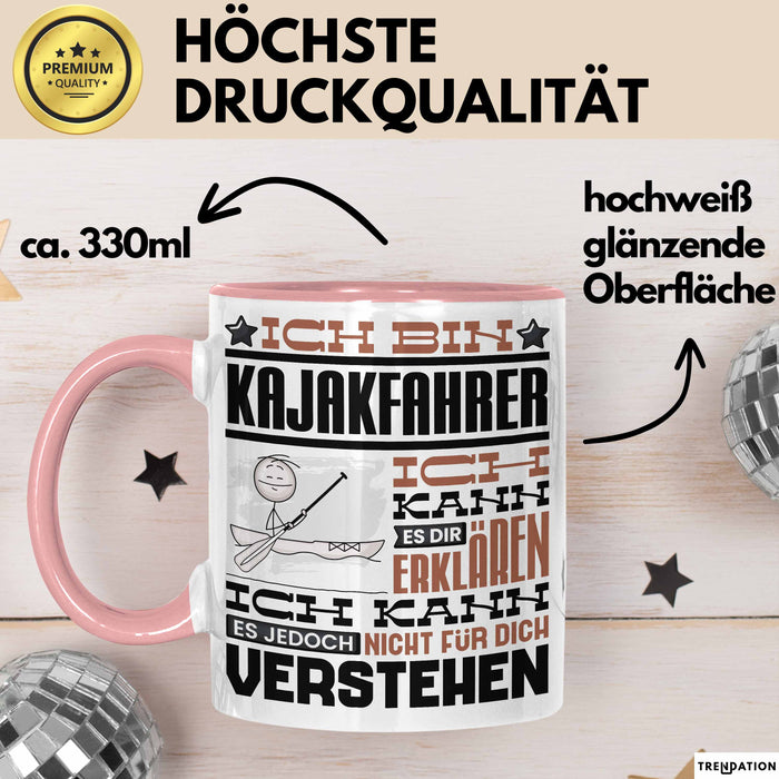 Kajakfahrer Geschenk Tasse Lustige Geschenkdiee für einen Kajakfahrer Geburtstag Ich Bin Kajakfahrer Ich Kann Es Dir Erklären Aber Nicht Für Dich Verstehen Rosa Trendation