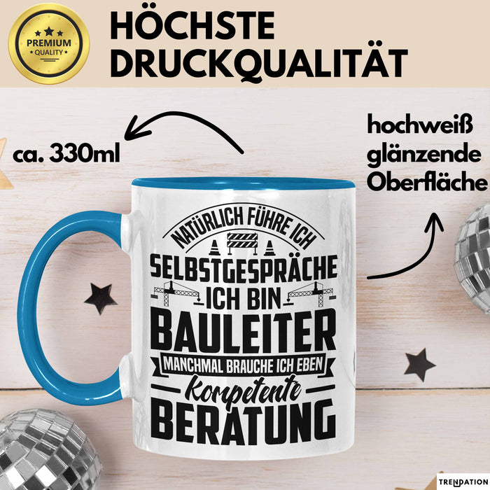 Bauleiter Tasse Geschenk Natürlich Führe Ich Selbstgespräche Baustellen-Leiter Blau Trendation
